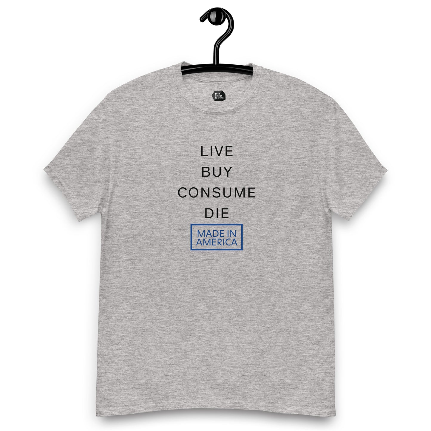 Live, Buy, Consume, Die Men's classic tee