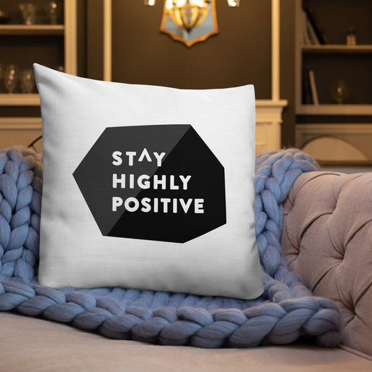 Stay Highly Positive Premium Pillow