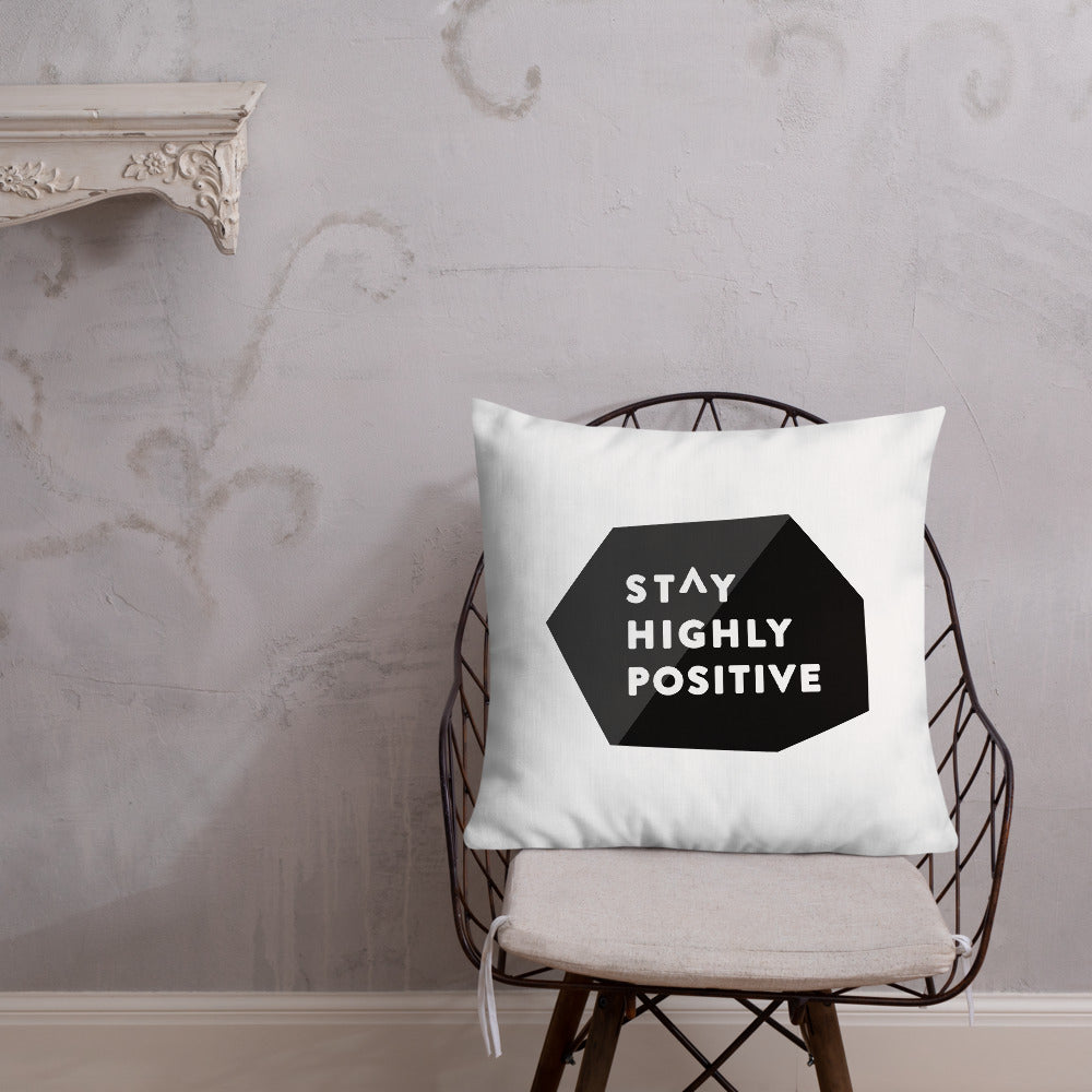 Stay Highly Positive Premium Pillow