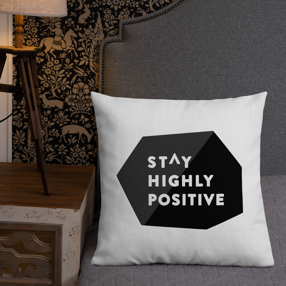 Stay Highly Positive Premium Pillow