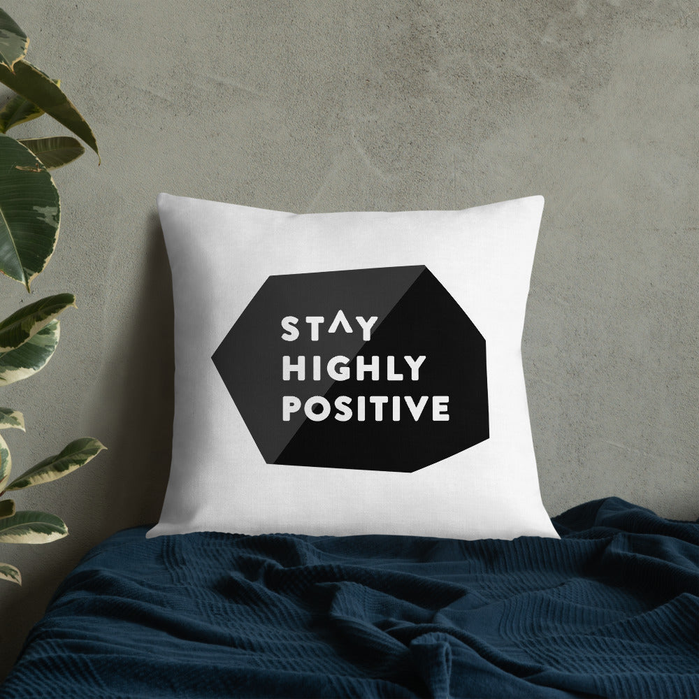 Stay Highly Positive Premium Pillow