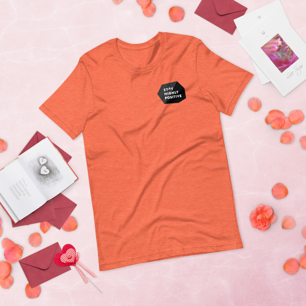 Stay Highly Positive Short-Sleeve Unisex T-Shirt