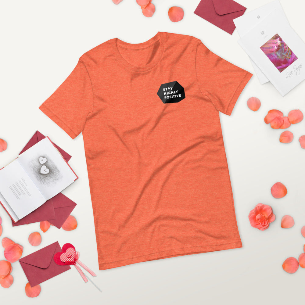 Stay Highly Positive Short-Sleeve Unisex T-Shirt