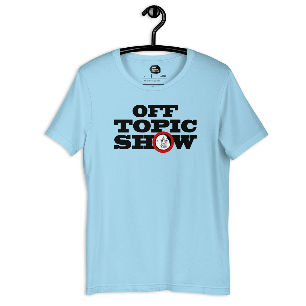Loud and Clear Off Topic Show Unisex t-shirt