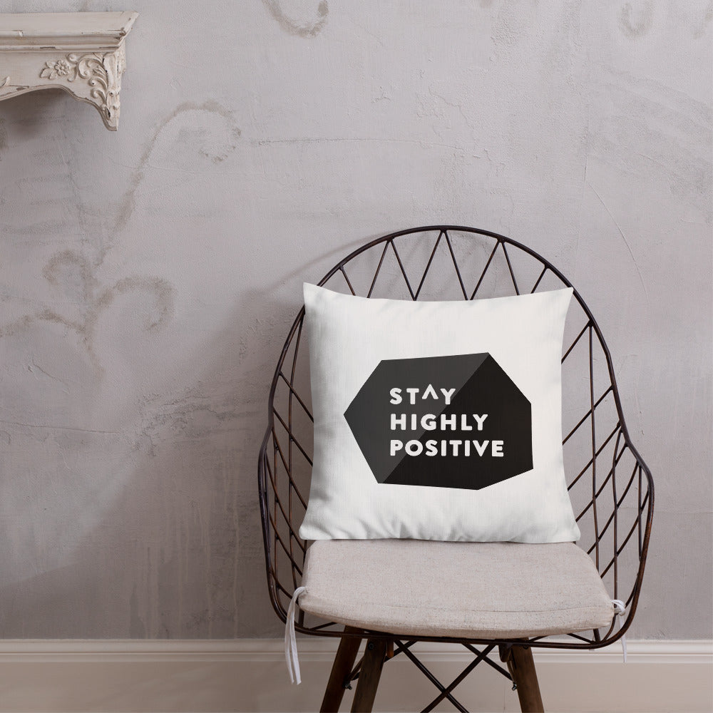 Stay Highly Positive Premium Pillow
