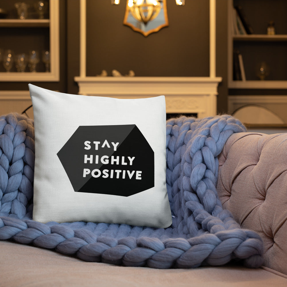 Stay Highly Positive Premium Pillow