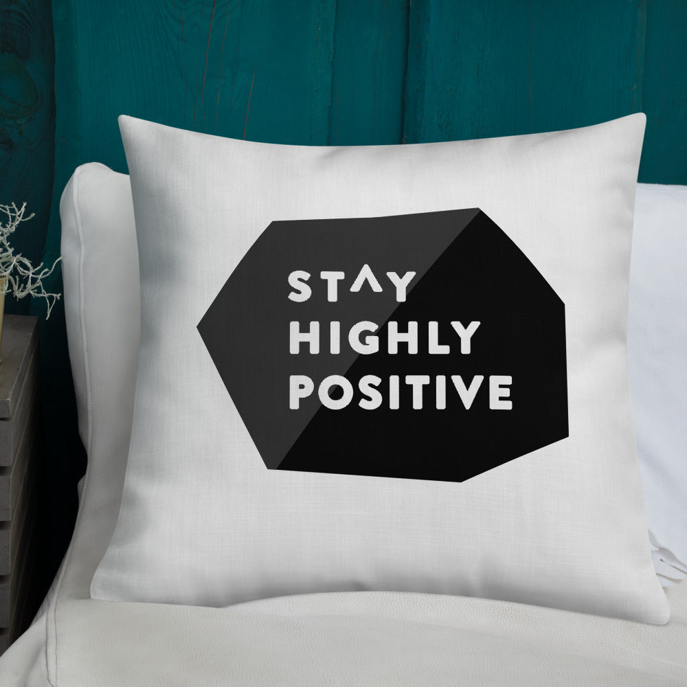 Stay Highly Positive Premium Pillow