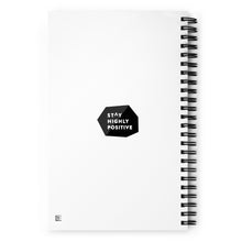 Load image into Gallery viewer, Stay Highly Positive Spiral notebook

