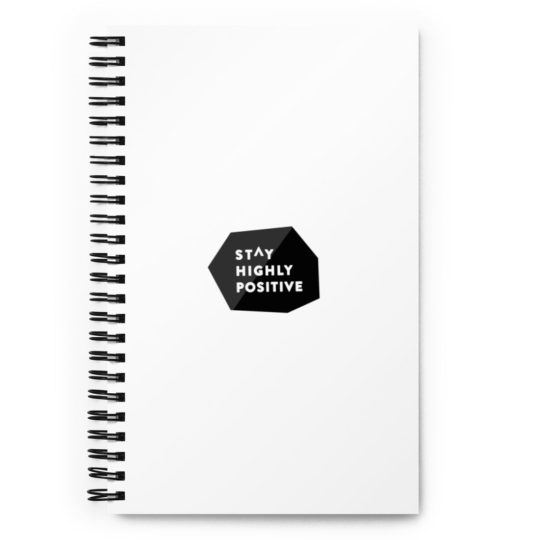 Stay Highly Positive Spiral notebook